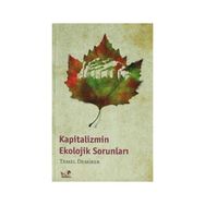 KAPITALIZMIN EKOLOJIK SORUNLARI - TEMEL DEMIRER