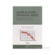 KAPITALIZMIN FINANSAL KRIZI BÜYÜK FINANSAL KRIZIN NEDENLERI VE SONUÇLARI - ABDULLAH ERSOY