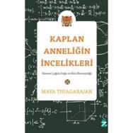 Kaplan Anneliğin İncelikleri - Maya Thiagarajan