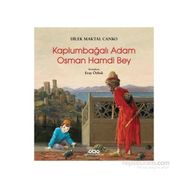 Kaplumbağalı Adam Osman Hamdi Bey - Dilek Maktal Canko