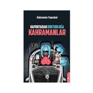 Kaportadan Doktorluğa Kahramanlar - Kahraman Topsakal