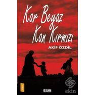 Kar Beyaz Kan Kırmızı - Akif Özdil