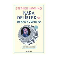 KARA DELIKLER VE BEBEK EVRENLER - STEPHEN HAWKING