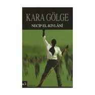 KARA GÖLGE - NECIB EL-KIYLANI