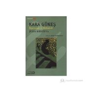KARA GÜNEŞ DEPRESYON VE MELANKOLI - JULIA KRISTEVA