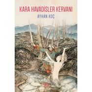 Kara Havadisler Kervanı - Ayhan Koç