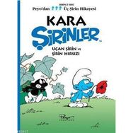 KARA ŞİRİNLER - UÇAN ŞİRİN VE ŞİRİN HIRSIZI PEYO'DAN ÜÇ ŞİRİN HIKAYESI - BIRINCI SERI - PIERRE CULLIFORD