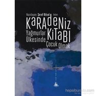 Karadeniz Kitabı - Yağmurlar Ülkesinde Çocuk Olmak - Şeref Bilsel