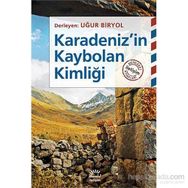 Karadeniz’in Kaybolan Kimliği - Uğur Biryol