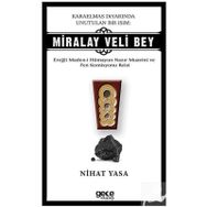 Karaelmas Diyarında Unutulan Bir İsim: Miralay Veli Bey - Nihat Yasa