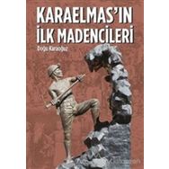 Karaelmas’ın İlk Madencileri - Doğu Karaoğuz