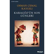 Karagöz’ün Son Günleri - Osman Cemal Kaygılı