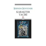 KARAKTER TACIRI - ŞEBNEM ŞENYENER