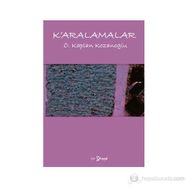 K'ARALAMALAR - Ö. KAPLAN KOZANOĞLU