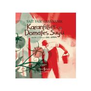 Karanfiller Ve Domates Suyu - Sait Faik Abasıyanık