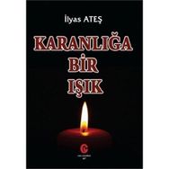 Karanlığa Bir Işık - İlyas Ateş