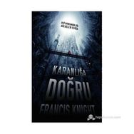 KARANLIĞA DOĞRU - FRANCIS KNIGHT