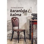 Karanlığa Kalma - Tuğrul Keskin