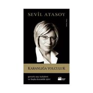 KARANLIĞA YOLCULUK GERÇEK SUÇ ÖYKÜLERI VE BAŞKA KARANLIK İŞLER - SEVIL ATASOY