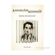 Karanlığın Ardından - Ingrid Betancourt