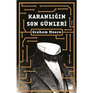 Karanlığın Son Günleri - Graham Moore
