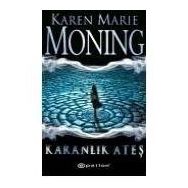 KARANLIK ATEŞ ATEŞ DIZISI 1 - KAREN MARIE MONING
