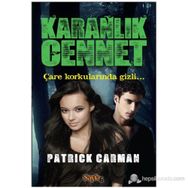KARANLIK CENNET ÇARE KORKULARINDA GIZLI - PATRICK CARMAN