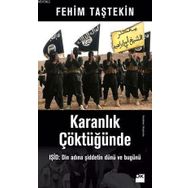 Karanlık Çöktüğünde: Işid - Din Adına Şiddetin Dünü ve Bugünü - Fehim Taştekin