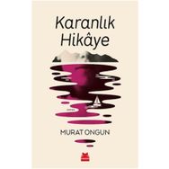 Karanlık Hikaye - Murat Ongun