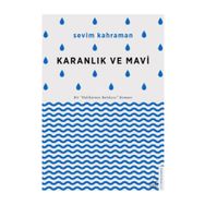 Karanlık ve Mavi - Sevim Kahraman