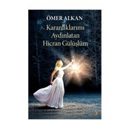 Karanlıklarımı Aydınlatan Hicran Gülüşlüm - Ömer Alkan