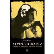 Karanlıkta Anlatılacak Korkunç Öyküler - Korkunç Öyküler 1 - Alvin Schwartz