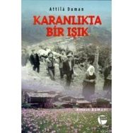 KARANLIKTA BIR IŞIK - ATTILA DUMAN