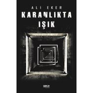 Karanlıkta Işık - Ali Eker