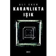 Karanlıkta Işık - Ali Eker