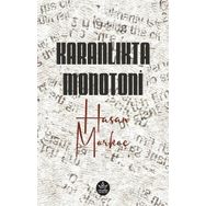 Karanlıkta Monotoni - Hasan Morkoç