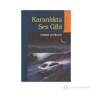 KARANLIKTA SES GIBI (ÖYKÜLER) - OSMAN ÇEVİKSOY