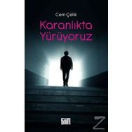 Karanlıkta Yürüyoruz - Cem Çelik