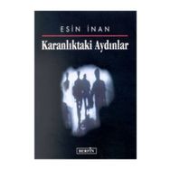 KARANLIKTAKİ AYDINLAR - ESIN İNAN