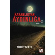 Karanlıktan Aydınlığa 2 - Ahmet Sefer