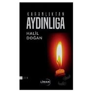 Karanlıktan Aydınlığa - Halil Doğan