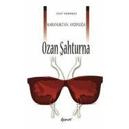 Karanlıktan Aydınlığa Ozan Şahturna - Esat Korkmaz