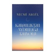 Karanlıktan Aydınlığa Tanyolu - Necmi Akgül
