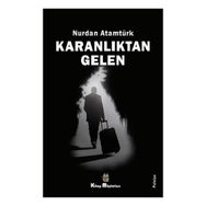 Karanlıktan Gelen - Nurdan Atamtürk