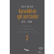 Karanlıktan Işık Yontanlar - Enis Batur