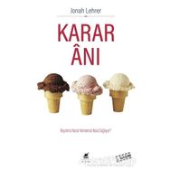 KARAR ANI BEYNIMIZ KARAR VERMEMIZI NASIL SAĞLIYOR - JONAH LEHRER