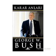 Karar Anları - George W. Bush