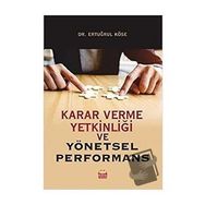 Karar Verme Yetkinliği ve Yönetsel Performans Ertuğrul Köse