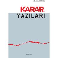 Karar Yazıları - Mustafa Öztürk