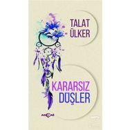 Kararsız Düşler - Talat Ülker